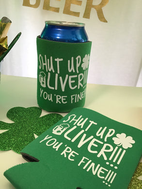 Shut Up Liver Regular or Slim Can Cooler - plain or glitter print